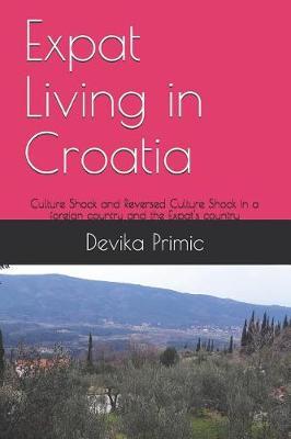 Expats Living in Croatia: Culture Shock and Reversed Culture Shock in a foreign country and the Expat's country