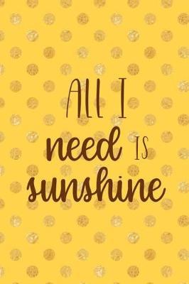 All Need Is Sunshine: Reading Log Gift for Book Lovers Organizer Journal (Gold Dots)