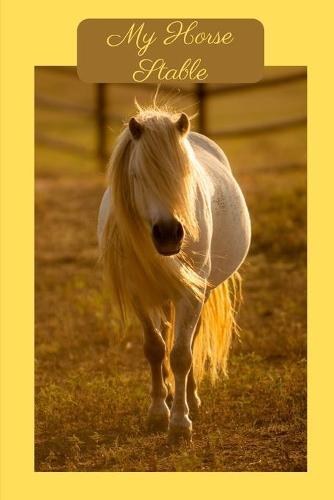 My Horse Stable: Your personal Collection of (toy) Horses all in one Book