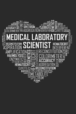 Medical Laboratory Scientist Heart: 6x9 Ruled Notebook, Journal, Daily Diary, Organizer, Planner