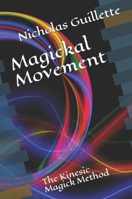 Magickal Movement: The Kinesic Magick Method