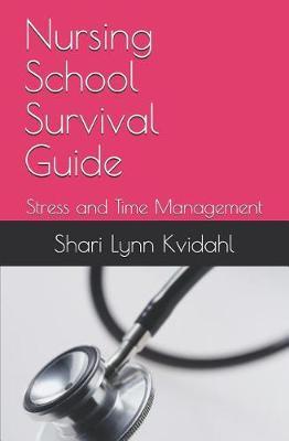 Nursing School Survival Guide: Stress and Time Management
