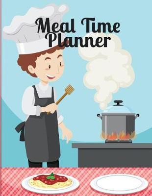 Meal Time Planner: Meal Organization at Your Fingertips