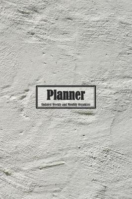 Planner Undated Weekly and Monthly Organizer: Simple Planner for One Year