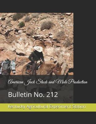American Jack Stock and Mule Production: Bulletin No. 212