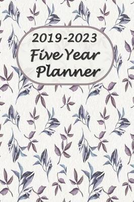 2019-2023 Five Year Planner 6x9: Flowers 60 Months Calendar Yearly Goals Monthly Task Checklist Personal Management Record Journal Writing ... Year Monthly Calendar Planner)