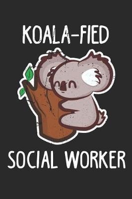 Koala-fied Social Worker: 6x9 Ruled Notebook, Journal, Daily Diary, Organizer, Planner