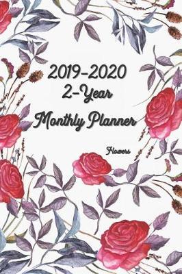 2019-2020 2-Year Monthly Planner Flowers 6x9: 24-Month Pocket Calendar Yearly Goals Monthly Task Checklist Personal Management Record Journal Writing ... Year Monthly Calendar Planner)