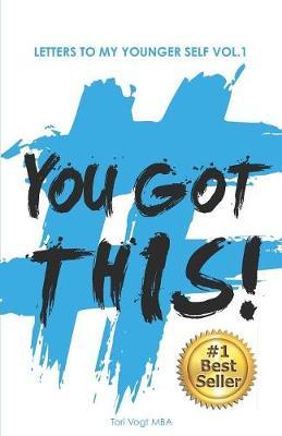 You Got This!: Letters to My Younger Self