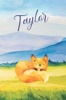 Taylor: Personalized Name and Fox in the Forest and Mountains on Cover, Lined Paper Note Book For Girls or Boys To Draw, Sketch & Crayon or Color (Kids Teens and Adult Journal Books)
