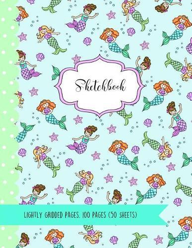 Sketchbook: Cute Mermaid Kawaii Sketchbook for Girls (Blue): 100 Pages (50 Sheets) of 8.5x11 Lightly Gridded Paper for Drawing, Doodling or Sketching (Sketchbooks For Kids)