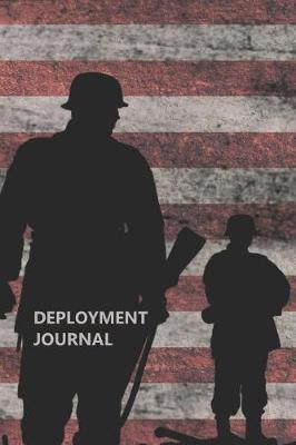 Deployment Journal: American Flag Military Deployment Diary, A Lined Journal With 120 Pages