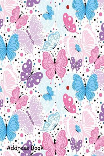 Address Book: For Contacts, Addresses, Phone, Email, Note, Emergency Contacts, Alphabetical Index With Pattern Flying Colorful Butterflies