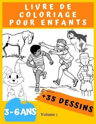 Livre de coloriage pour enfants 3-6 ans: Avec + de 35 Dessins a Colorier Un livre de Jeux et de Creation pour les petits