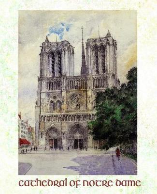 Cathedral of Notre Dame: Composition Notebook - 9.75  x 7.5