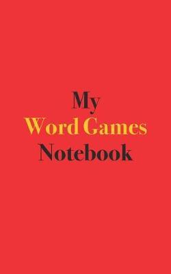 My Word Games Notebook: Blank Lined Notebook for Word Games; Notebook for Word Game Enthusiasts