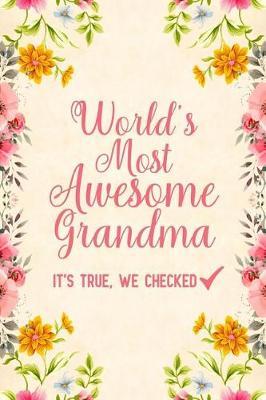 World's most awesome grandma it's true, we checked: Notebook to Write in for Mother's Day, mothers day gifts for grandma, grandma journal, grandma notebook, mother's day gifts for nana