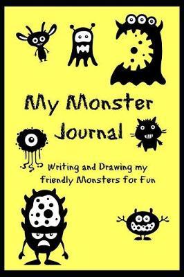 My Monster Journal: Writing and Drawing my friendly Monsters for Fun
