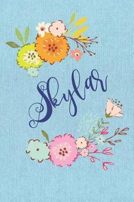 Skylar: Personalized Name and Floral Design on Blue Teal Pattern, Lined Paper Note Book For Girls To Draw, Sketch & Crayon or Color (Kids Teens and Adult Journal Flower Cover Books)