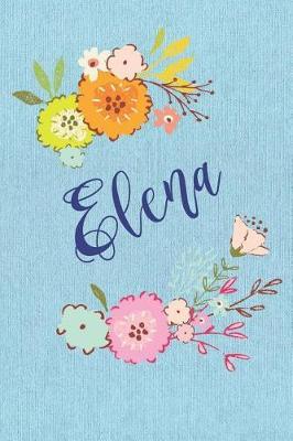 Elena: Personalized Name and Floral Design on Blue Teal Pattern, Lined Paper Note Book For Girls To Draw, Sketch & Crayon or Color (Kids Teens and Adult Journal Flower Cover Books)