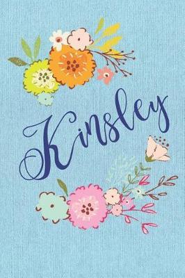 Kinsley: Personalized Name and Floral Design on Blue Teal Pattern, Lined Paper Note Book For Girls To Draw, Sketch & Crayon or Color (Kids Teens and Adult Journal Flower Cover Books)