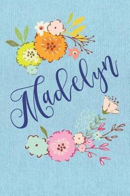 Madelyn: Personalized Name and Floral Design on Blue Teal Pattern, Lined Paper Note Book For Girls To Draw, Sketch & Crayon or Color (Kids Teens and Adult Journal Flower Cover Books)