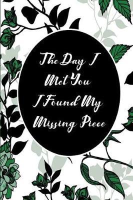The Day I Met You I Found My Missing Piece: Count Blessings in Life, The 5-Minute Gratitude Journal for Couples, Valentines Day Gift for Him/Her, Gratitude Journal for Christian