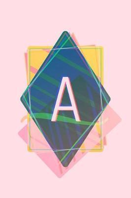 A: Pink Pastel Vaporwave Aesthetic Monogram Journal / Composition Notebook with Initial - 6 x 9 - College Ruled / Lined