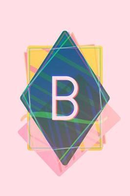 B: Pink Pastel Vaporwave Aesthetic Monogram Journal / Composition Notebook with Initial - 6 x 9 - College Ruled / Lined