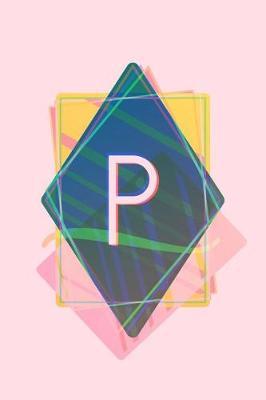 P: Pink Pastel Vaporwave Aesthetic Monogram Journal / Composition Notebook with Initial - 6 x 9 - College Ruled / Lined