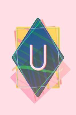 U: Pink Pastel Vaporwave Aesthetic Monogram Journal / Composition Notebook with Initial - 6 x 9 - College Ruled / Lined