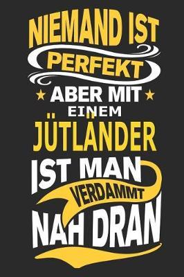 Niemand ist perfekt aber mit einem J tl nder ist man verdammt nah dran: Pferd Notizbuch, Reiten Notizbuch, Geburtstag Geschenk Buch mit 110 linierten Seiten