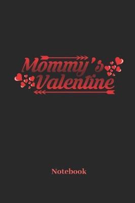 Mommy's Valentine Notebook: Liniertes Notizbuch fur Paare, Parchen, Freunde, Freundschaft, Liebe und Valentinstag Fans - Notizheft Klatte fur Manner, Frauen und Kinder