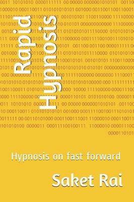Rapid Hypnosis: Hypnosis on fast forward