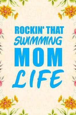 Rockin' that swimming Mom life: Notebook to Write in for Mother's Day, Mother's Day Gift for Swimming Mums, Swimming journal, Swim notebook, mother's day gifts for swimmers, swim mom gifts