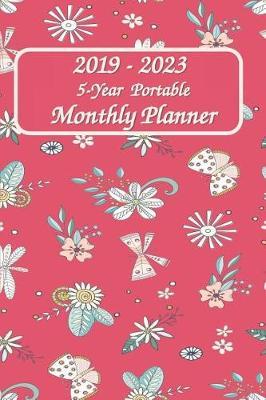 2019 - 2023 5-Year Portable Monthly Planner 6x9: Pocket Size Monthly Schedule Organizer - Agenda Planner For 60 Months Calendar, Appointment Notebook