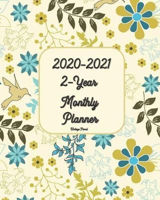 2020-2021 2-Year Monthly Planner Vintage Floral 8x10: Pocket Size - 24 Months Calendar Planner See it Bigger Monthly Schedule Organizer Agenda Planner Goal ... Better Performance, Bigger Results
