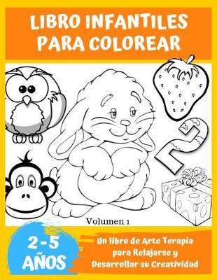 Libro Infantiles para colorear: Un libro de Arte Terapia para Relajarse y Desarrollar su Creatividad