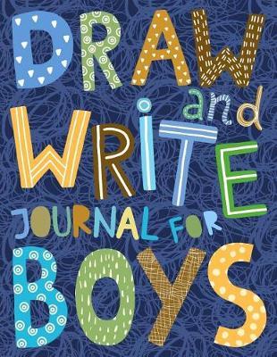 Draw And Write Journal For Boys: Primary Lined Composition Book for Creative Writing and Drawing with Picture and Story Space - Cute Large Notebook For Children, Soft Cover Paperback - Letter Size