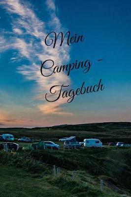 Mein Camping Tagebuch: karriert DIN A5 Reisetagebuch Journal Notizen Logbuch f rs Zelten, Wohnwagen, Wohnmobil, Camper, Caravan, WoMo und Campingplatz
