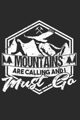 Mountains Are Calling And I Must Go: Campers Notebook Hiking Journal Mountain Agenda Nature Lined Diary Camping Vacations Planner (140 Pages)
