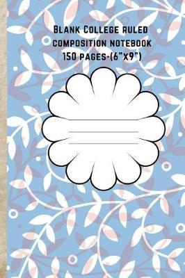 Blank College Ruled Composition Notebook 150 pages - (6 x 9): Welcome Spring, gardeners diary journal, or for students track homework assignments or journal. Fits in a backpack, briefcase, or purse, perfect portable size