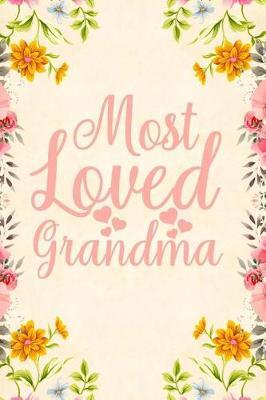 Most Loved Grandma: fill in the blank book for grandma, what i love about grandma book, mothers day gifts for grandma, grandma journal, grandma gifts book, mother's day gifts for nana