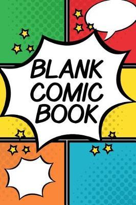 Blank Comic Book: 6x9 100 Pages - Blank Comic Book For Kids Notebook For Drawing Variety Of Templates Gift