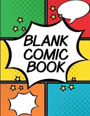 Blank Comic Book: Large 8.5x11 100 Pages - Blank Comic Book For Kids Notebook For Drawing Variety Of Templates Gift