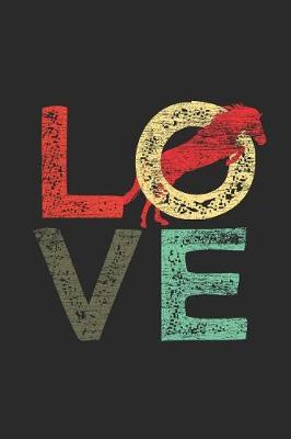 Love Horse: Horses Notebook, Blank Lined (6 x 9 - 120 pages) Animal Themed Notebook for Daily Journal, Diary, and Gift