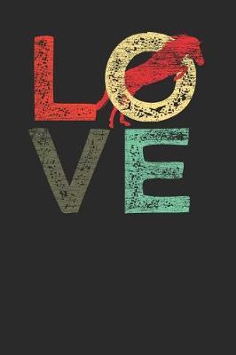 Love Horse: Horses Notebook, Dotted Bullet (6 x 9 - 120 pages) Animal Themed Notebook for Daily Journal, Diary, and Gift