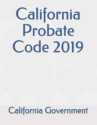 California Probate Code 2019