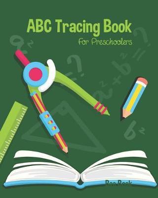 ABC Tracing Book For Preschoolers: Coloring And Letter Tracing Book for Preschoolers, Kids And Kindergarten, Letter Tracing Books for Kids Ages 3-5 & Kindergarten and Letter Tracing Workbook