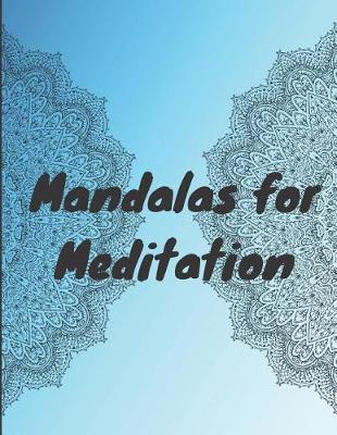 Mandala for Meditation: A Mandala Coloring Book for Meditation, Stress relief and relaxation